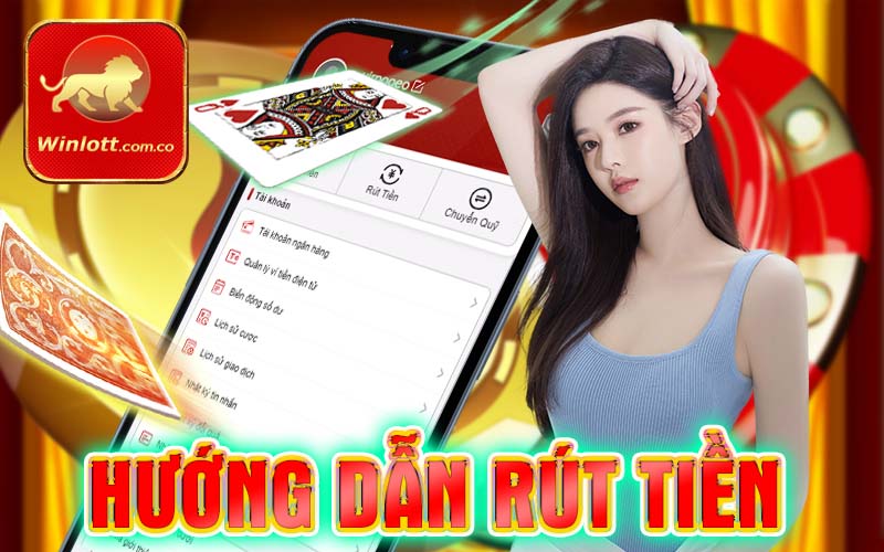 Hướng dẫn rút tiền winlott