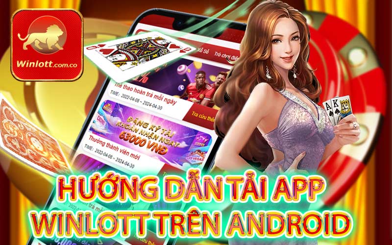 Hướng dẫn tải app winlott trên android